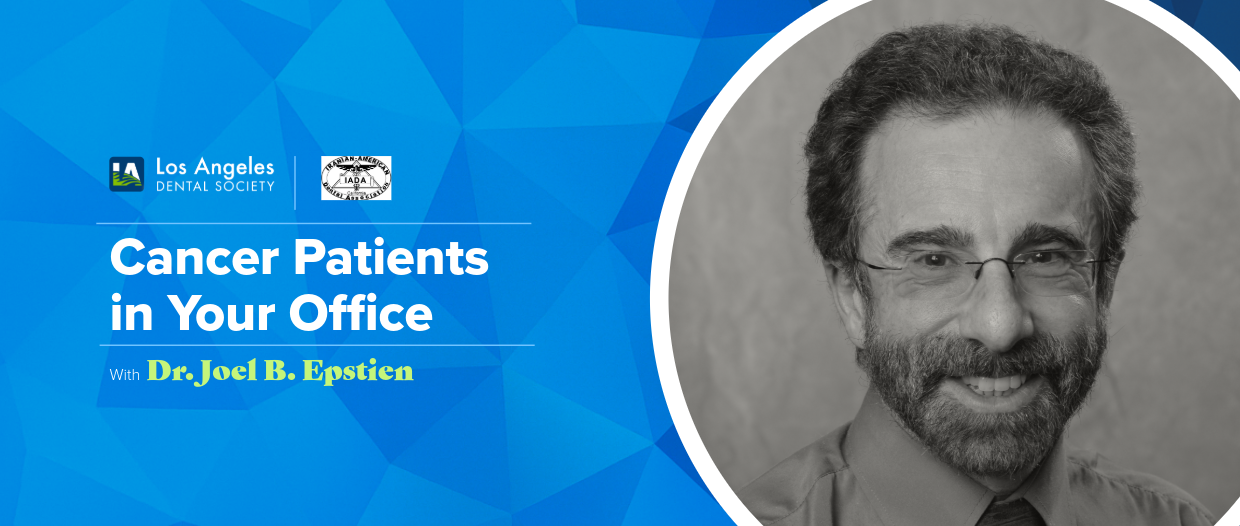 Cancer Patients in Your Office with Dr. Joel Epstien