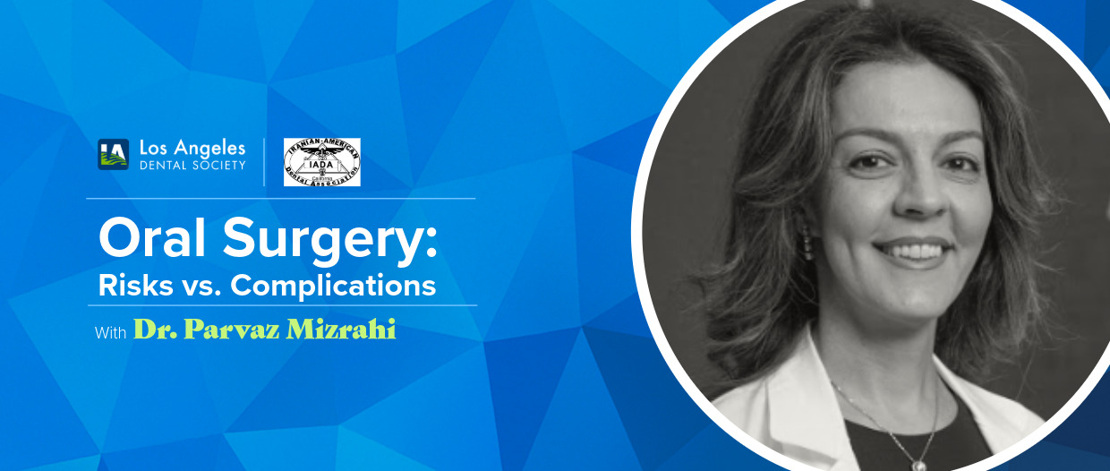 Oral Surgery Risks vs Complications, December 2, 2026 with Dr. Parvaz Mizrahi at IMAN Cultural Center